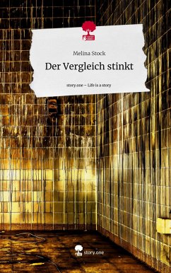 Der Vergleich stinkt. Life is a Story - story.one - Stock, Melina