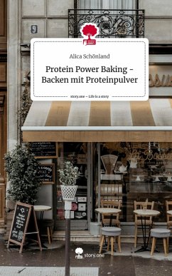 Cover Protein Power Baking - Backen mit Proteinpulver. Life is a Story - story.one