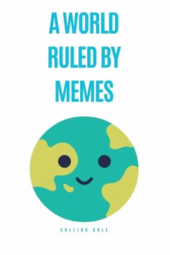 A World Ruled by Memes - Collins, Kole