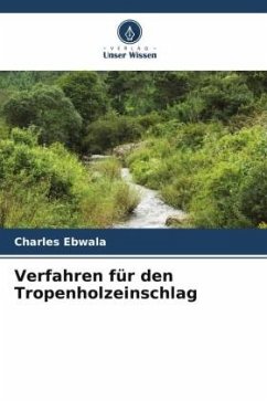 Verfahren für den Tropenholzeinschlag - Ebwala, Charles