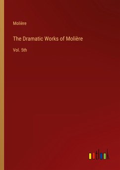 The Dramatic Works of Molière - Molière