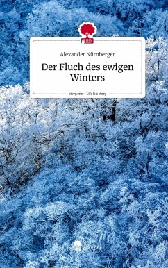 Der Fluch des ewigen Winters. Life is a Story - story.one - Nürnberger, Alexander