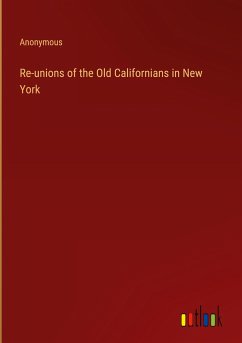 Re-unions of the Old Californians in New York