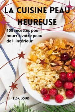 LA CUISINE PEAU HEUREUSE - Elsa Louis