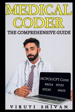 Medical Coder - The Comprehensive Guide - Shivan, Viruti