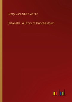 Satanella. A Story of Punchestown - Whyte-Melville, George John