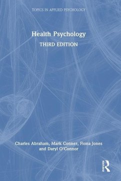 Health Psychology - Abraham, Charles (University of Exeter, UK); Conner, Mark (University of Leeds, UK); Jones, Fiona (Department of Psychology, University of Bedfordshire,