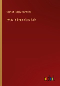 Notes in England and Italy - Hawthorne, Sophia Peabody