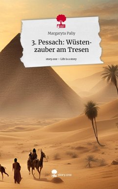 3. Pessach: Wüstenzauber am Tresen. Life is a Story - story.one - Paliy, Margaryta