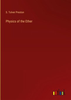 Physics of the Ether - Preston, S. Tolver