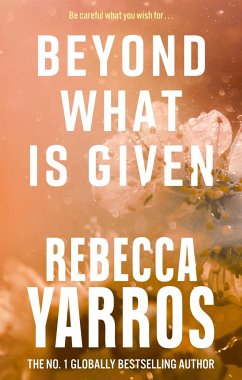 Beyond What is Given - Yarros, Rebecca