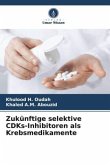Zukünftige selektive CDKs-Inhibitoren als Krebsmedikamente