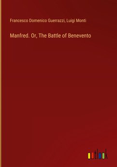 Manfred. Or, The Battle of Benevento