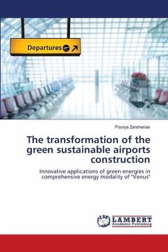 The transformation of the green sustainable airports construction - Zarshenas, Pourya