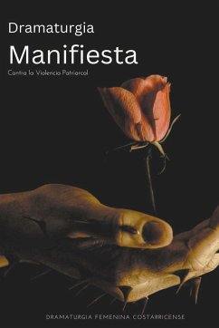 Dramaturgia Manifiesta contra la Violencia Patriarcal - Costarricense, Dramaturgia Femenina