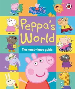 Peppa Pig: Peppa's World: The Must-Have Guide - Peppa Pig
