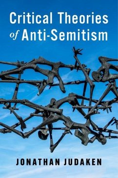 Critical Theories of Anti-Semitism - Judaken, Jonathan