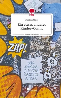 Ein etwas anderer Kinder-Comic. Life is a Story - story.one - Maier, Martina