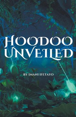 Hoodoo Unveiled - Ifetayo, Imani