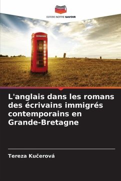 L'anglais dans les romans des écrivains immigrés contemporains en Grande-Bretagne - Kucerová, Tereza