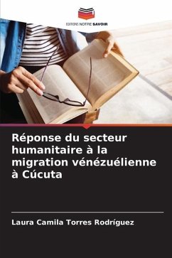 Réponse du secteur humanitaire à la migration vénézuélienne à Cúcuta - Torres Rodríguez, Laura Camila