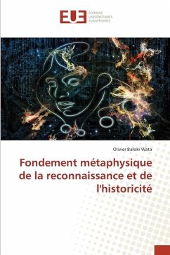 Fondement métaphysique de la reconnaissance et de l'historicité - Baloki Wata, Olivier