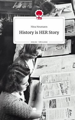 History is HER Story. Life is a Story - story.one - Neumann, Nina