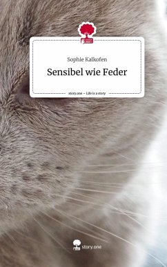Cover Sensibel wie Feder. Life is a Story - story.one