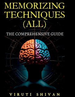 MEMORIZING TECHNIQUES (ALL) - The Comprehensive Guide - Shivan, Viruti