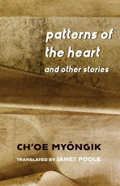 Patterns of the Heart and Other Stories - Ch'oe, Myongik