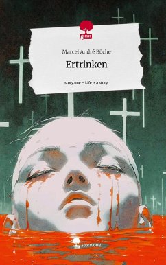 Ertrinken. Life is a Story - story.one - Büche, Marcel André