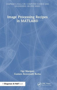 Image Processing Recipes in MATLAB® - Borba, Gustavo Benvenutti; Marques, Oge