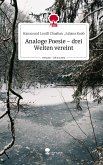 Analoge Poesie - drei Welten vereint. Life is a Story - story.one