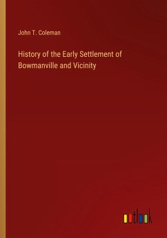 History of the Early Settlement of Bowmanville and Vicinity
