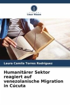 Humanitärer Sektor reagiert auf venezolanische Migration in Cúcuta - Torres Rodríguez, Laura Camila