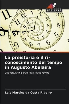 La preistoria e il ri-conoscimento del tempo in Augusto Abelaira - Martins da Costa Ribeiro, Lais