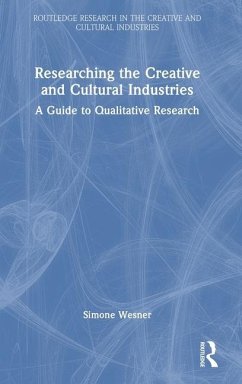 Researching the Creative and Cultural Industries - Wesner, Simone