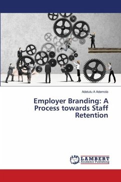 Employer Branding: A Process towards Staff Retention