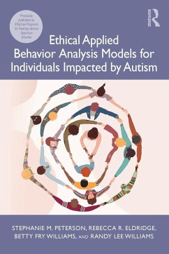 Ethical Applied Behavior Analysis Models for Individuals Impacted by Autism - Peterson, Stephanie;Eldridge, Rebecca;Williams, Betty Fry