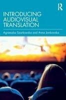 Introducing Audiovisual Translation - Szarkowska, Agnieszka; Jankowska, Anna