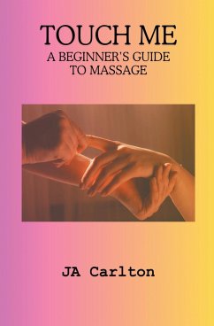 Touch Me A Beginner's Guide to Massage - Carlton, Ja