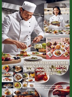 Zukunftsschmecker: Kulinarische Trends und Innovationen für 2024 - Anna Ludwig