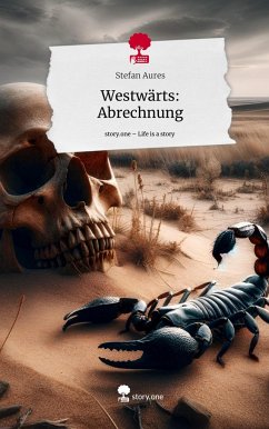 Westwärts: Abrechnung. Life is a Story - story.one - Aures, Stefan