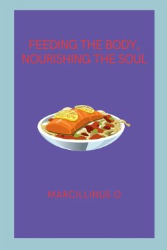 Feeding the Body, Nourishing the Soul - O, Marcillinus
