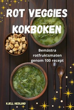 ROT VEGGIES KOKBOKEN - Kjell Hedlund