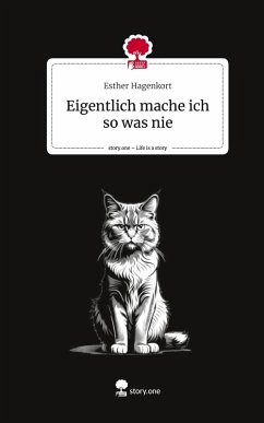 Cover Eigentlich mache ich so was nie. Life is a Story - story.one