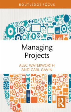 Managing Projects - Waterworth, Alec;Gavin, Carl