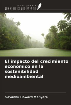 El impacto del crecimiento económico en la sostenibilidad medioambiental - Manyere, Savanhu Howard