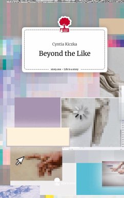 Beyond the Like. Life is a Story - story.one - Kiczka, Cyntia