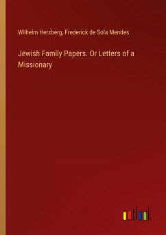 Jewish Family Papers. Or Letters of a Missionary
